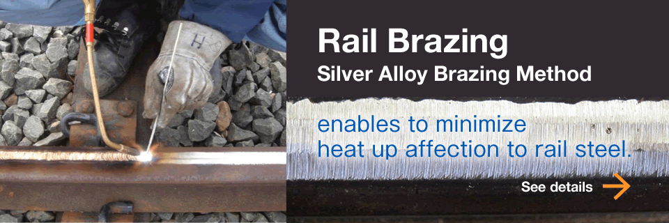 Rail Brazing (Silver Alloy Brazing Method)
